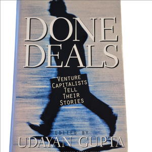 Done Deals Book Venture Capitalists Tell Their Stories Edited By Udayan Gupta